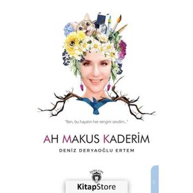 Ah Makus Kaderim - Deniz Deryaoğlu Ertem