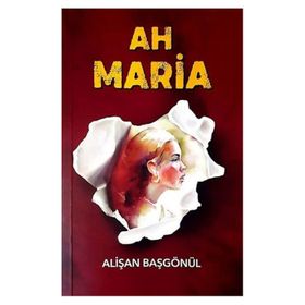 Ah Maria - Alişan Başgönü