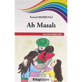 Ah Masalı - Samed Behrengi Serisi - Samed Bahrengi