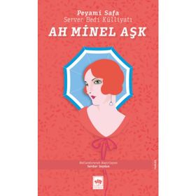 Ah Minel Aşk - Peyami Safa
