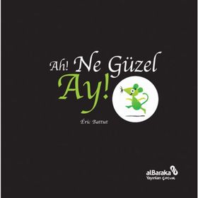 Ah! Ne Güzel Ay! - Albaraka Yayınları