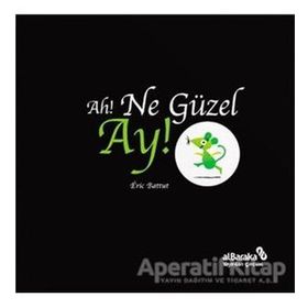 Ah! Ne Güzel Ay! / Eric Battut / Albaraka Yayınları - Çocuk