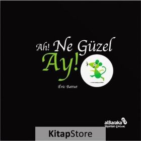 Ah! Ne Güzel Ay! / Eric Battut / Albaraka Yayınları - Çocuk