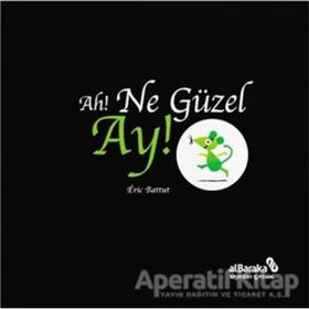 Ah! Ne Güzel Ay! / Eric Battut / Albaraka Yayınları - Çocuk