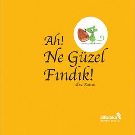 Ah! Ne Güzel Fındık! - Albaraka Yayınları