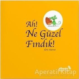 Ah! Ne Güzel Fındık! - Albaraka Yayınları