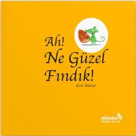 Ah! Ne Güzel Fındık! - Albaraka Yayınları