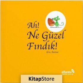 Ah! Ne Güzel Fındık! / Eric Battut / Albaraka Yayınları - Çocuk
