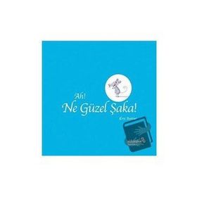 Ah! Ne Güzel Şaka! / Eric Battut / Albaraka Yayınları - Çocuk