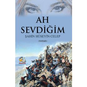 Ah Sevdiğim - Şahin Hüseyin Celep