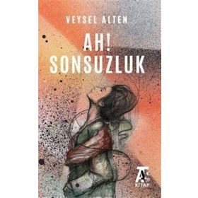 Ah! Sonsuzluk - Veysel Alten