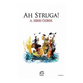 Ah Struga! - A. Sırrı Özbek
