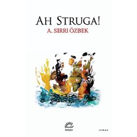 Ah Struga! - A. Sırrı Özbek