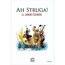 Ah Struga! - A. Sırrı Özbek