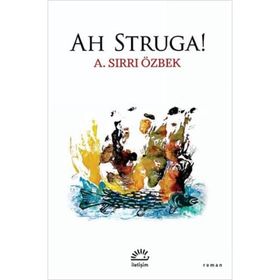 Ah Struga! - A. Sırrı Özbek