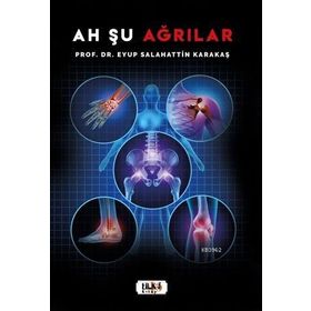 Ah Şu Ağrılar - Eyüp Salahattin Karakaş - Tilki Kitap
