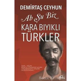 Ah Şu Biz Karabıyıklı Türkler - Demirtaş Ceyhun