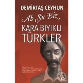 Ah Şu Biz Karabıyıklı Türkler - Demirtaş Ceyhun