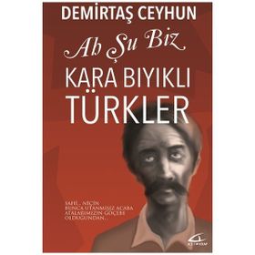 Ah Şu Biz Karabıyıklı Türkler - Demirtaş Ceyhun