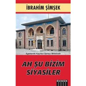 Ah Şu Bizim Siyasiler - İbrahim Şimşek