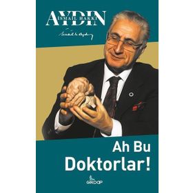 AH ŞU DOKTORLAR - ERDİNÇ KÖKSAL