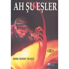 AH ŞU EŞLER - ESRA NURAY SEZER