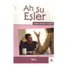 AH ŞU EŞLER - ESRA NURAY SEZER
