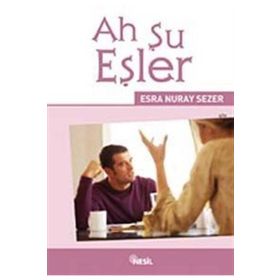 AH ŞU EŞLER - ESRA NURAY SEZER
