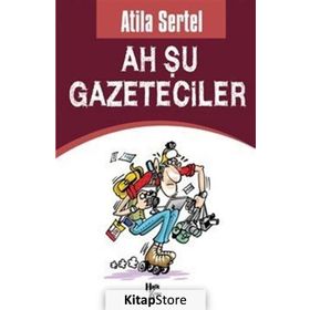 Ah Şu Gazeteciler - Atila Sertel