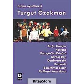 AH ŞU GENÇLER - HASTANE - KARAGÖZ´ÜN DÖNÜŞÜ - KARDEŞ PAYI - DARILMACA YOK - BÜTÜN OYUNLARI 3 - TURGUT ÖZAKMAN