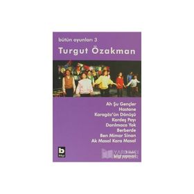 AH ŞU GENÇLER - HASTANE - KARAGÖZ´ÜN DÖNÜŞÜ - KARDEŞ PAYI - DARILMACA YOK - BÜTÜN OYUNLARI 3 - TURGUT ÖZAKMAN