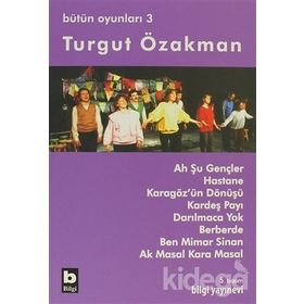AH ŞU GENÇLER - HASTANE - KARAGÖZ´ÜN DÖNÜŞÜ - KARDEŞ PAYI - DARILMACA YOK - BÜTÜN OYUNLARI 3 - TURGUT ÖZAKMAN