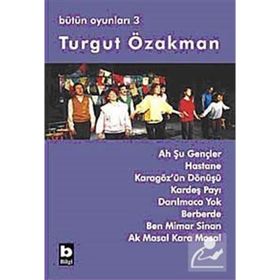 AH ŞU GENÇLER - HASTANE - KARAGÖZ´ÜN DÖNÜŞÜ - KARDEŞ PAYI - DARILMACA YOK - BÜTÜN OYUNLARI 3 - TURGUT ÖZAKMAN