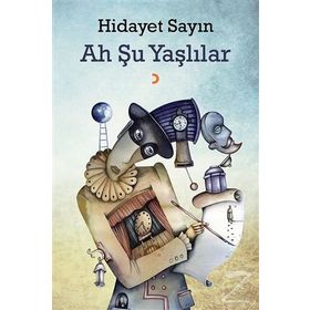 Ah Şu Yaşlılar - Hidayet Sayın