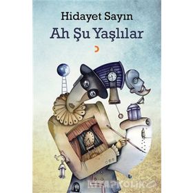 Ah Şu Yaşlılar - Hidayet Sayın