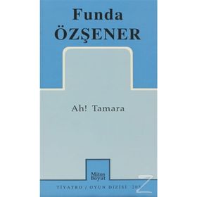 Ah! Tamara - Funda Özşener