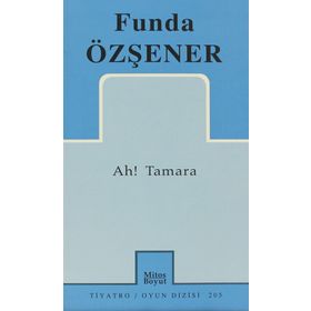 Ah! Tamara - Funda Özşener