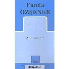 Ah! Tamara - Funda Özşener