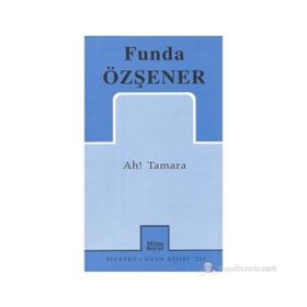 Ah! Tamara - Funda Özşener