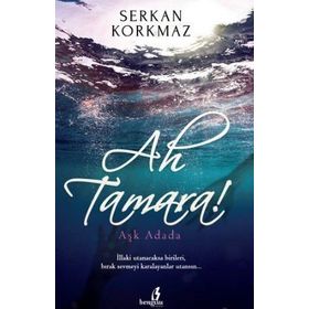 Ah Tamara - Serkan Korkmaz