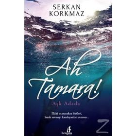 Ah Tamara - Serkan Korkmaz