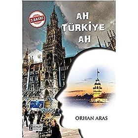 Ah Türkiye - Orhan Aras