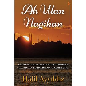 Ah Ulan Nagihan - Halil Ayyıldız
