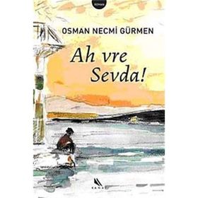 Ah vre Sevda! - Osman Necmi Gürmen