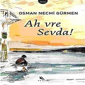 Ah vre Sevda! - Osman Necmi Gürmen