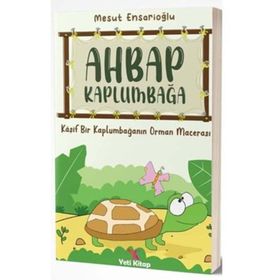 Ahbap Kaplumbağa - Mesut Ensaroğlu - Yeti Kitap