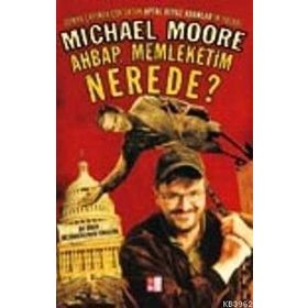 AHBAP MEMLEKETIM NEREDE? - MICHAEL MOORE
