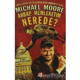 AHBAP MEMLEKETIM NEREDE? - MICHAEL MOORE
