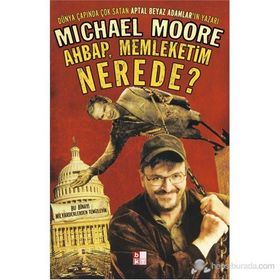 AHBAP MEMLEKETIM NEREDE? - MICHAEL MOORE