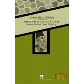 Ahbar-ı Asara Tamim-i Enzar - ahmed mithad efendi